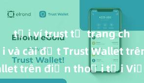 tải ví trust từ trang chủ Cách tải và cài đặt Trust Wallet trên điện thoại tại Việt Nam